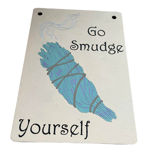 Go Smudge Yourself wall plaque