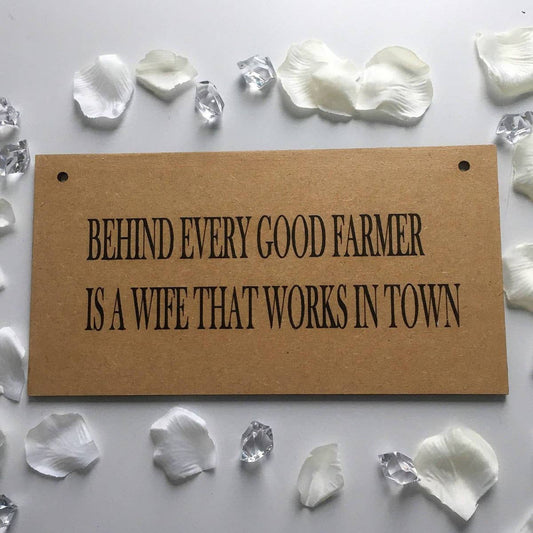 Behind Every Good Farmer' plaque/sign