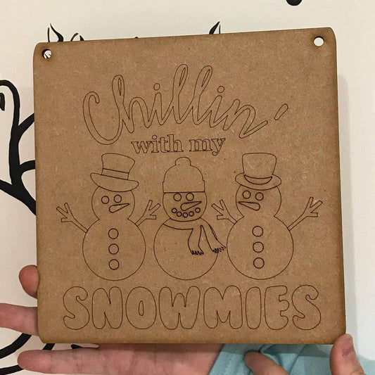 Blank 'Chillin with my Snowmies' Wooden Board